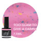 Rubber Base & Build Dazzling TOO GLAM TO GIVE A DAMN 7.5ml (Collection Pink Is An Attitude) 