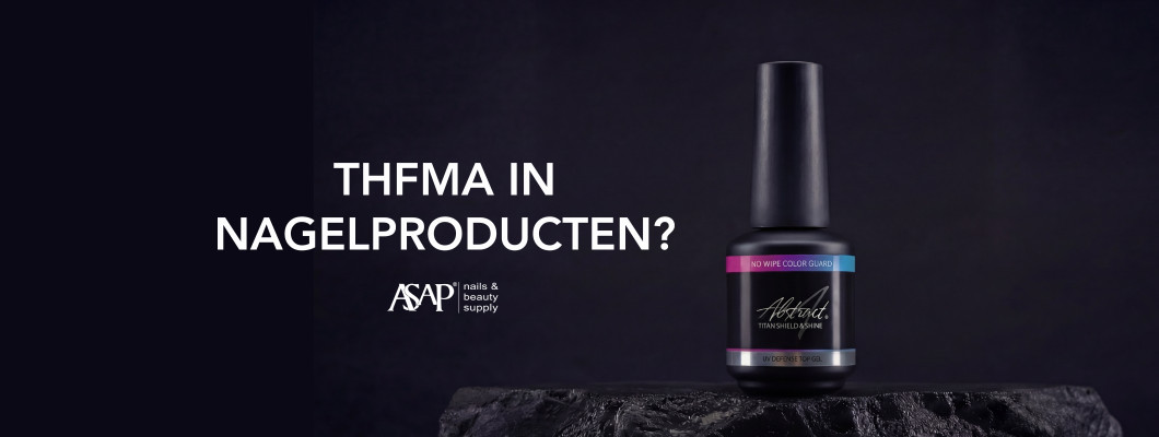THFMA in nagelproducten? ASAP heeft het al voor je gecheckt
